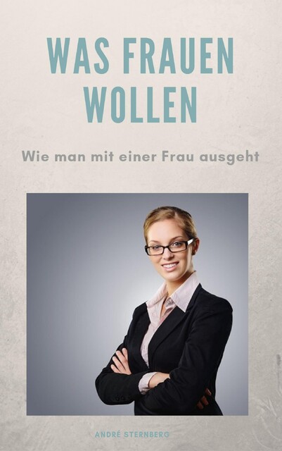Was Frauen wollen, André Sternberg