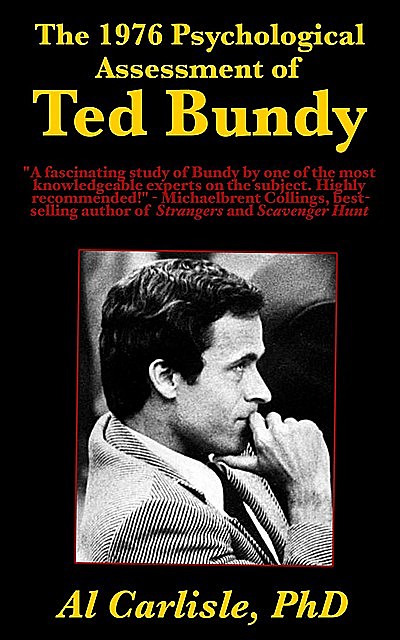 The 1976 Psychological Assessment of Ted Bundy, Al Carlisle