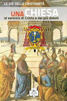 Una Chiesa al servizio di Cristo e dei più deboli, Le Vie della Cristianità