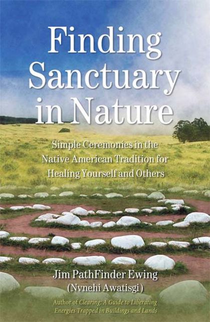 Finding Sanctuary in Nature, Jim PathFinder Ewing