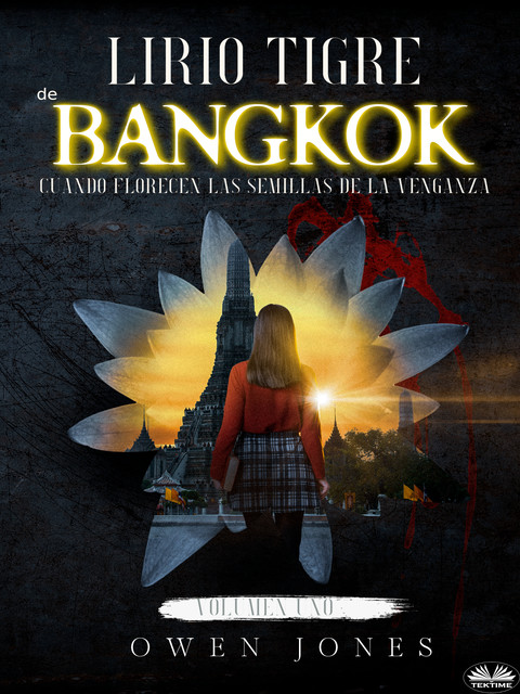 Lirio Tigre De Bangkok-Cuando Florecen Las Semillas De La Venganza, Owen Jones