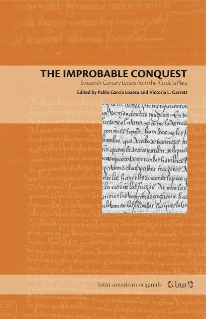 The Improbable Conquest, Pablo Garcia Loaeza, Victoria L.Garrett