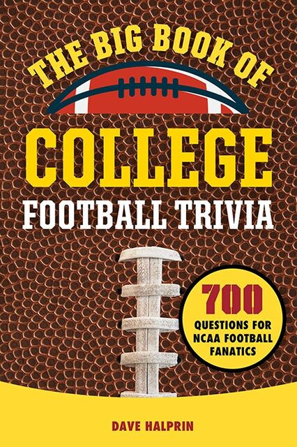 The Big Book of College Football Trivia, David Halprin
