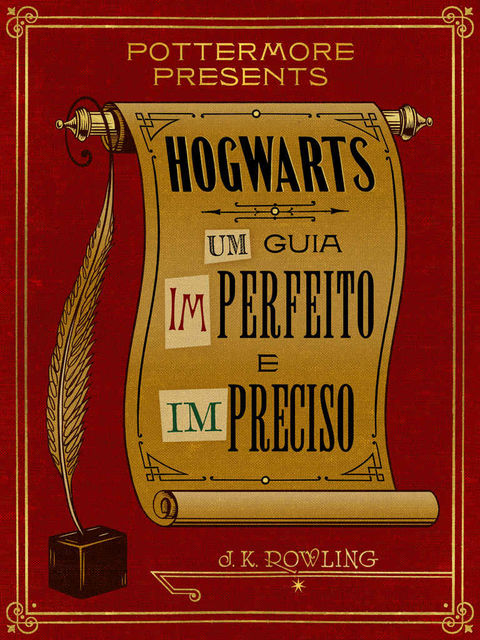 Hogwarts: Um guia imperfeito e impreciso (Pottermore Presents – Português do Brasil), J. K. Rowling, J.K.