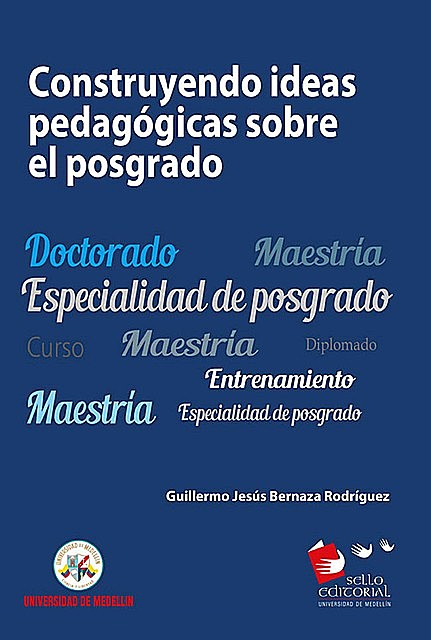 Construyendo ideas pedagógicas sobre el posgrado, Guillermo Jesús Bernaza Rodríguez