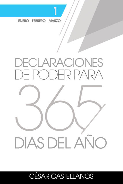 Declaraciones de Poder para 365 días del Año Volume 1, Cesar Castellanos