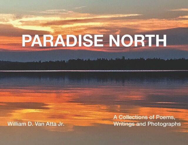 Paradise North, William D. Van Atta Jr.
