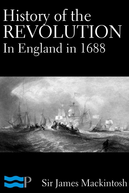 History of the Revolution in England in 1688, James Mackintosh