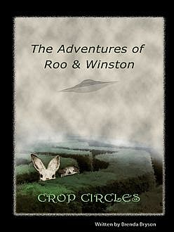 The Adventures of Roo & Winston : Crop Circles, Brenda Bryson