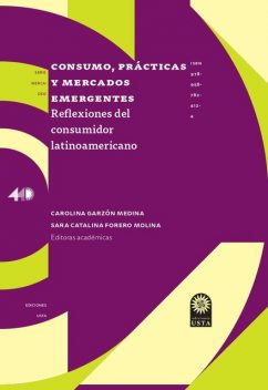 Consumo, prácticas y mercados emergentes, Carolina Garzón Medina, Sara Catalina Forero Molina