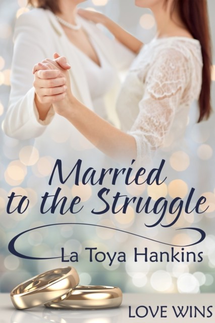 Married to the Struggle, La Toya Hankins