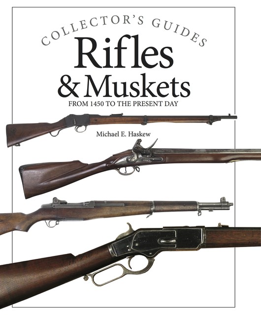 Rifles and Muskets, Michael E Haskew