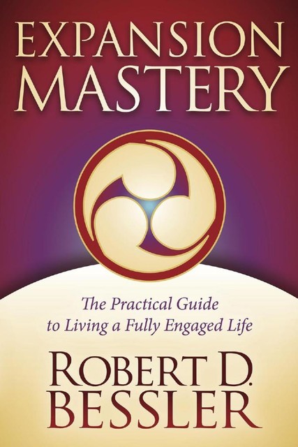 Expansion Mastery, Robert D. Bessler