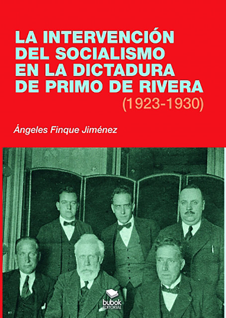La intervención del socialismo en la dictadura de Primo de Rivera (1923–1930), Ángeles Finque Jiménez