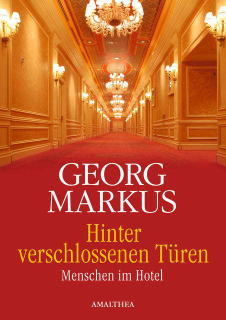 Hinter verschlossenen Türen, Georg Markus