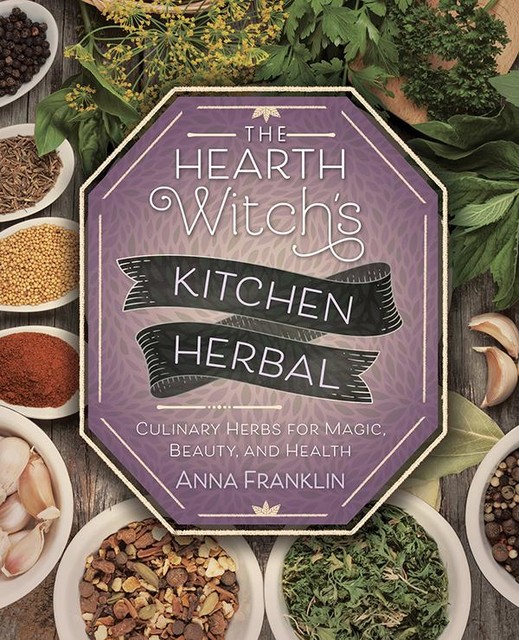 The Hearth Witch's Kitchen Herbal, Anna Franklin