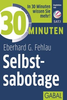 30 Minuten Selbstsabotage, Eberhard G. Fehlau