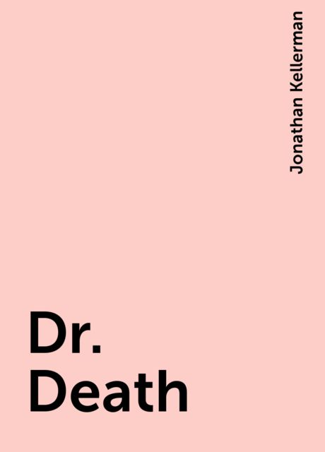 Dr. Death, Jonathan Kellerman