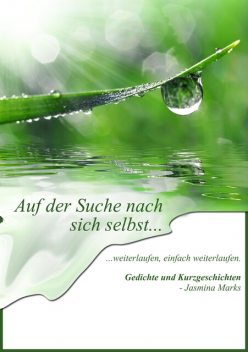 Auf der Suche nach sich selbst weiterlaufen, einfach weiterlaufen, Jasmina Marks