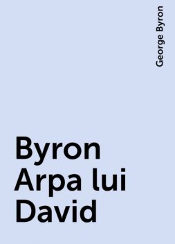 Byron Arpa lui David, George Byron