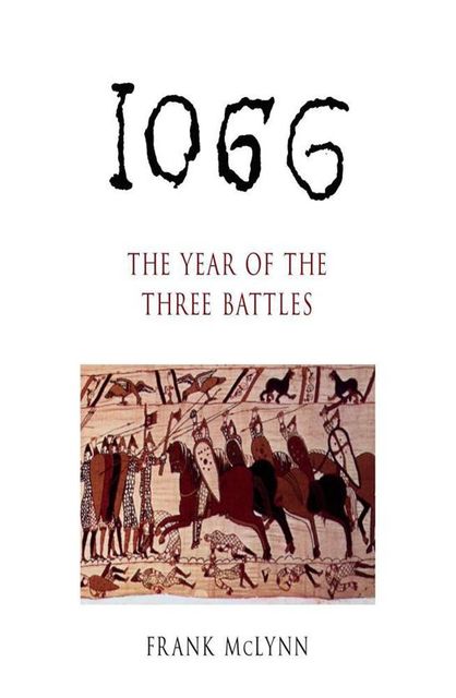 1066: The Year of the Three Battles, Frank McLynn