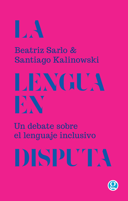 La lengua en disputa, Beatriz Sarlo, Santiago Kalinowski