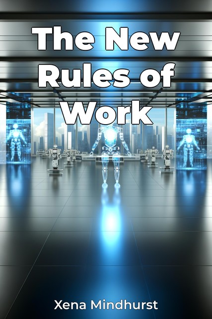 The New Rules of Work, Xena Mindhurst