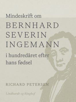 Mindeskrift om Bernhard Severin Ingemann i hundredåret efter hans fødsel, Richard Petersen