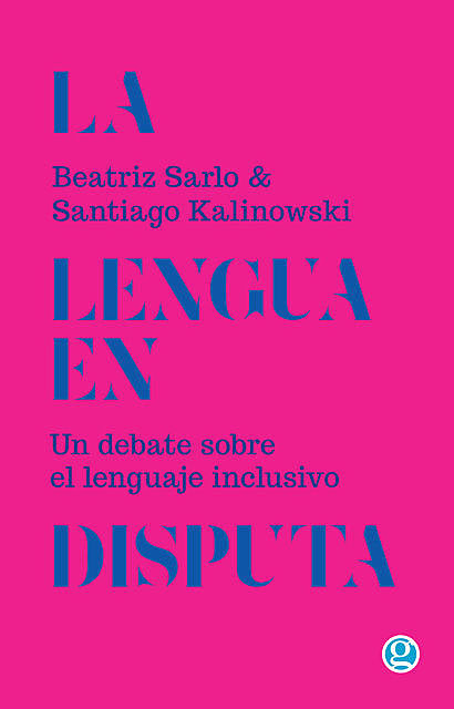 La lengua en disputa, Beatriz Sarlo, Santiago Kalinowski