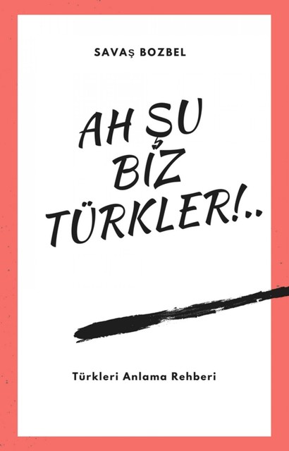 Ah Şu Biz Türkler, Savas Bozbel