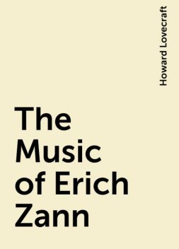 The Music of Erich Zann, Howard Lovecraft