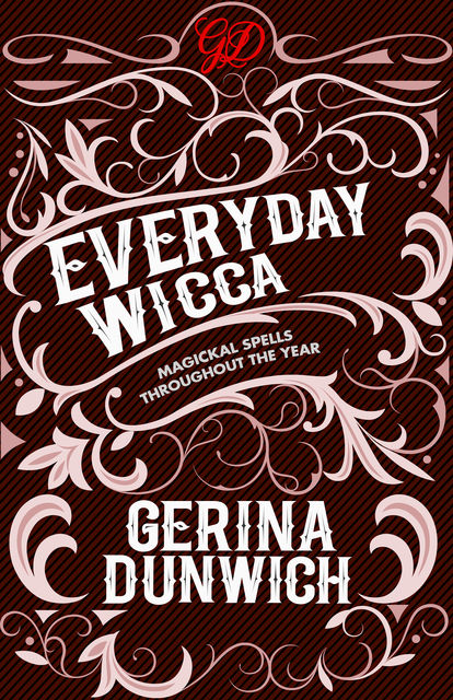 Everyday Wicca, Gerina Dunwich
