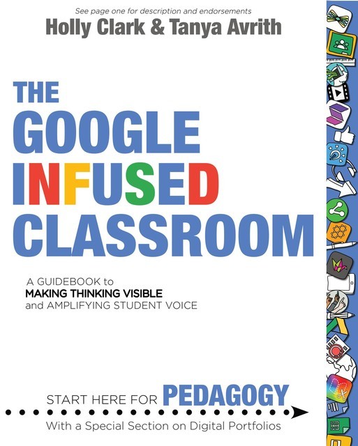 The Google Infused Classroom, Holly Clark, Tanya Avrith