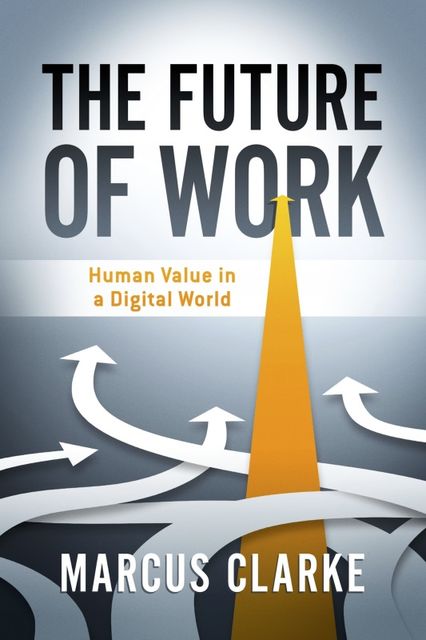 The Future of Work, Marcus Clarke