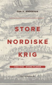Store Nordiske Krig – bind 1, Dan H. Andersen