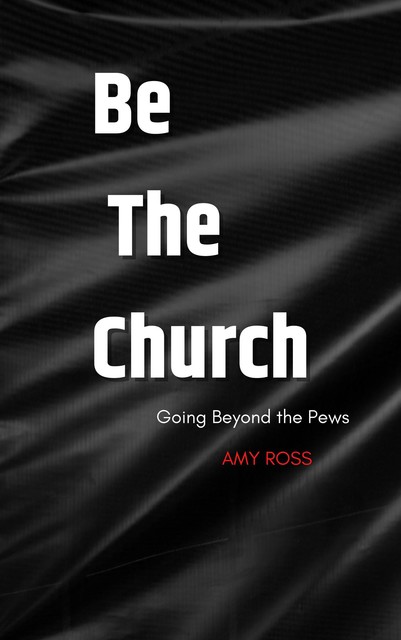 Be The Church, Amy Ross