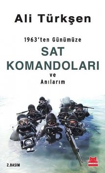 1963'ten Günümüze SAT Komandoları ve Anılarım, Ali Türkşen