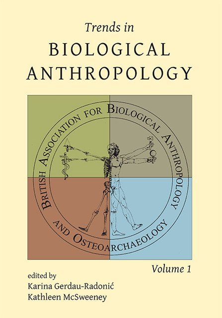 Trends in Biological Anthropology 1, Karina Gerdau-Radonic, Kathleen McSweeney