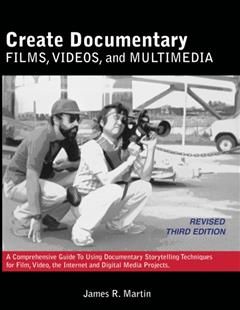 Create Documentary Films, Videos and Multimedia, James Martin