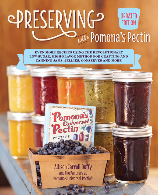 Preserving with Pomona's Pectin, Updated Edition, Allison Carroll Duffy, Pomona’s Pectin