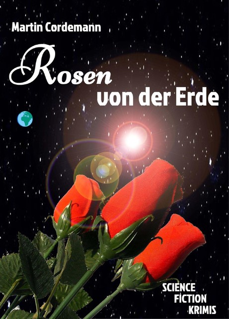 Rosen von der Erde, Martin Cordemann