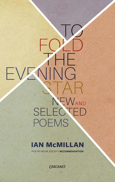 To Fold the Evening Star, Ian McMillan