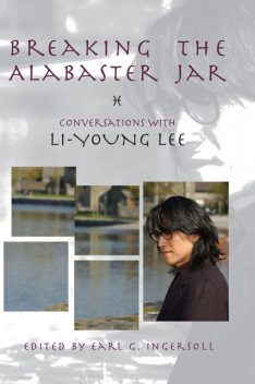Breaking the Alabaster Jar, Li-Young Lee