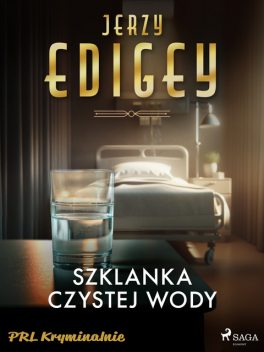 Szklanka czystej wody, Jerzy Edigey