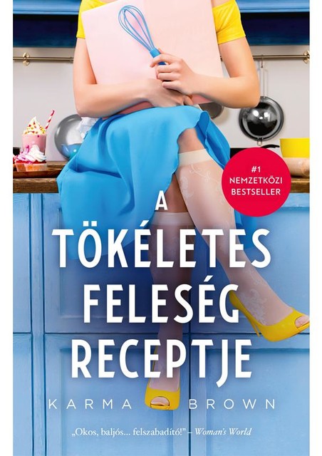 A tökéletes feleség receptje, Karma Brown