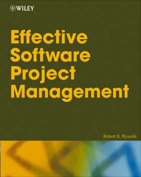Effective Software Project Management, Robert K.Wysocki