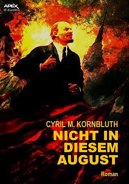 NICHT IN DIESEM AUGUST, Cyril M. Kornbluth