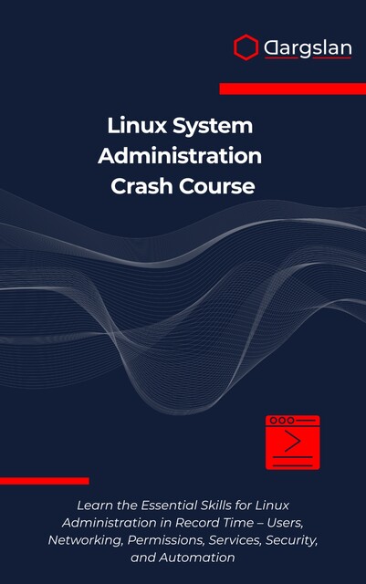 Linux System Administration Crash Course, Dargslan