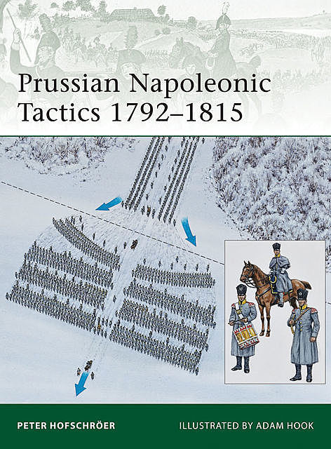 Prussian Napoleonic Tactics 1792–1815, Peter Hofschröer