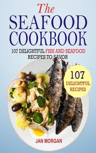 The Seafood Cookbook, Jan Morgan